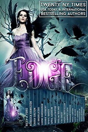 Edge by Angel Lawson, Angela Fristoe, Laxmi Hariharan, Shalini Boland, Sarah Dalton, Stacy Claflin, Katie Salidas, Marissa Farrar, Rebecca Hamilton, H.D. Gordon, April Aasheim, Rachel McClellan, Cindy Thomas, Kimberly Loth, Riley J. Ford, Apryl Baker, Eva Chase, Debbie Herbert, Shannon Eckrich, J.C. Andrijeski