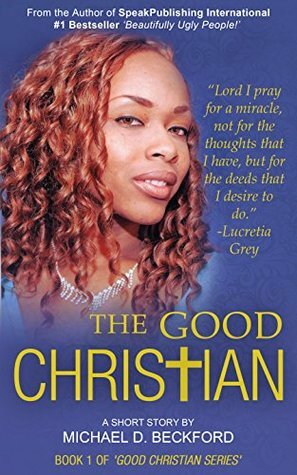 The Good Christian (Good Christian Series Book 1) by Michael D. Beckford