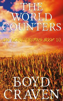 The World Counters: A Post-Apocalyptic Story by Boyd L. Craven III