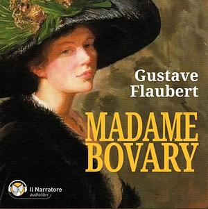 Madame Bovary by Gustave Flaubert