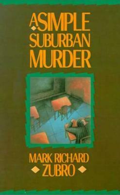A Simple Suburban Murder by Mark Richard Zubro