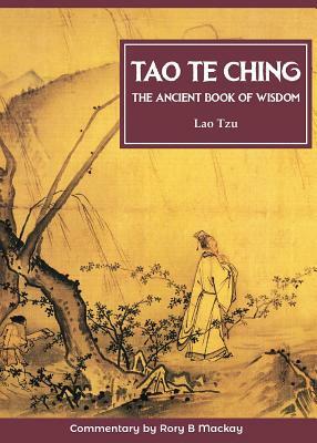 Tao Te Ching (New Edition with Commentary) by Laozi, Rory B. MacKay