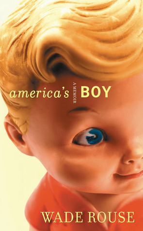 America's Boy: A Memoir by Wade Rouse