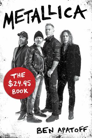 Metallica: The $24.95 Book by Ben Apatoff