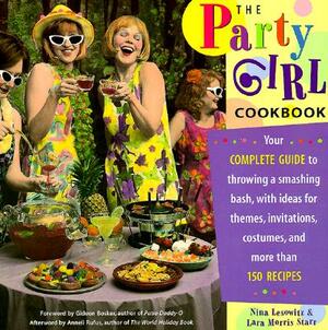 The Party Girl Cookbook by Nina Lesowitz, Lara Morris Starr