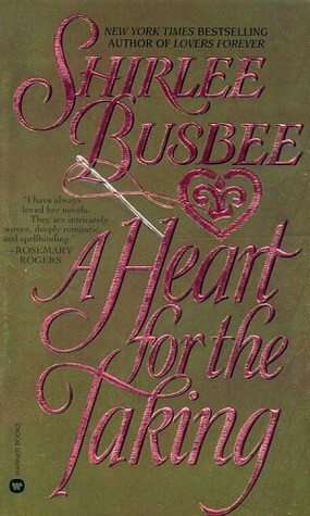 A Heart For The Taking by Shirlee Busbee
