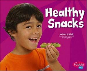 Healthy Snacks by Mari Schuh, Gail Saunders-Smith