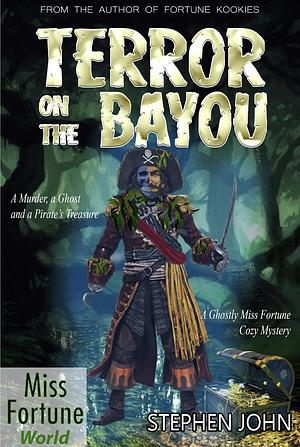 Terror on the Bayou by Stephen John