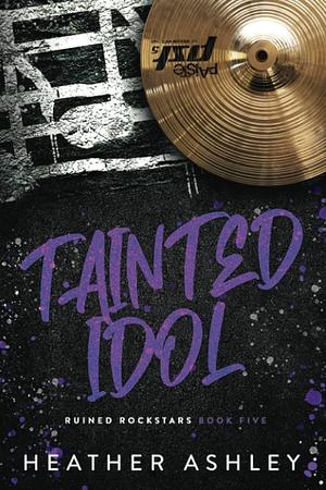 Tainted Idol by Heather Ashley