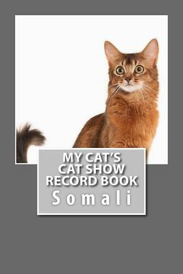 My Cat's Cat Show Record Book: Somali by Marian Blake