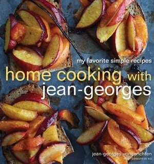 Home Cooking with Jean-Georges: My Favorite Simple Recipes by Genevieve Ko, Jean-Georges Vongerichten