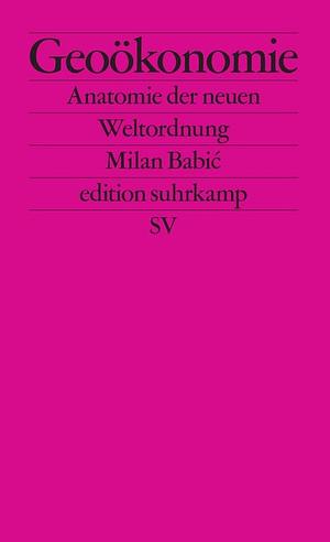 Geoökonomie: Anatomie der neuen Weltordnung by Milan Babić