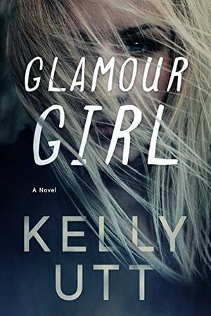 Glamour Girl by Kelly Utt