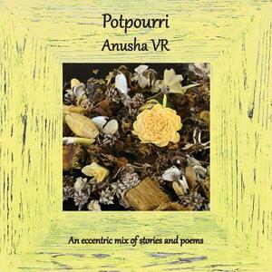 Potpourri by Anusha Vr