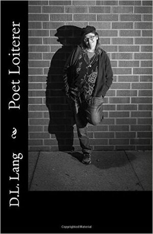 Poet Loiterer by D.L. Lang