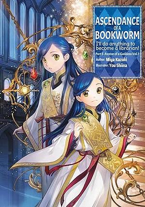 Ascendance of a Bookworm: Part 5 Volume 7 by Miya Kazuki