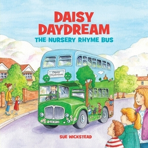 Daisy Daydream the Nursery Rhyme Bus by Sue Wickstead