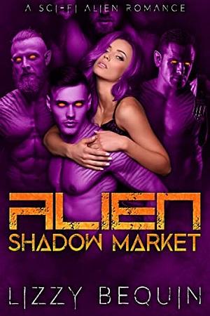 Alien Shadow Market by Lizzy Bequin