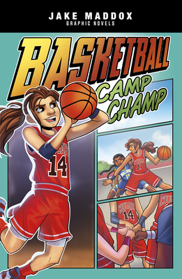 Basketball Camp Champ by Jake Maddox