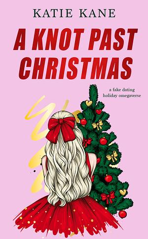 A Knot Past Christmas by Katie Kane