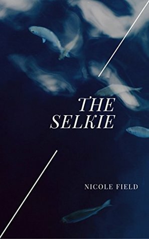 The Selkie by Nicole Field