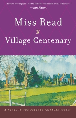 Village Centenary by Miss Read