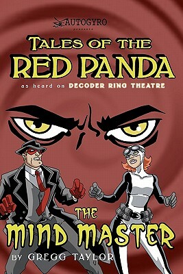 Tales of the Red Panda: The Mind Master by Gregg Taylor