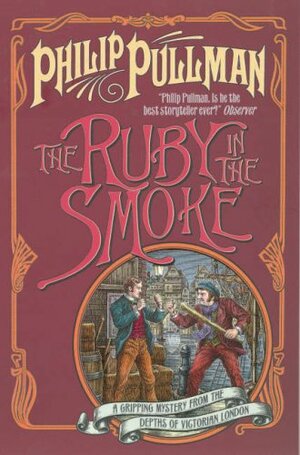 The Ruby in the Smoke by Philip Pullman