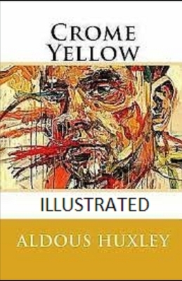 Crome Yellow Illustrated by Aldous Huxley