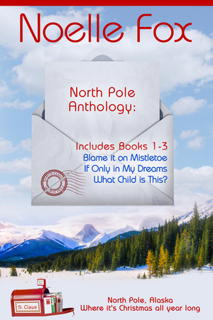 North Pole Anthology: Books 1-3 by Noelle Fox