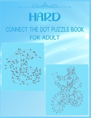 Hard Connect The Dot Puzzle Book For Adult: Stress Reliving and Challenging Dots by Anthony Roberts