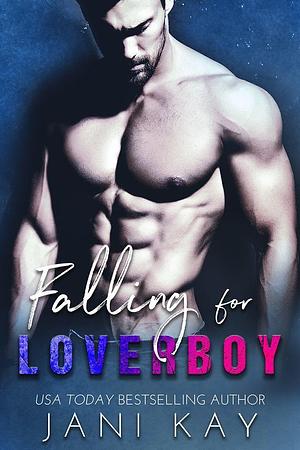 Falling for Loverboy by Jani Kay, Jani Kay