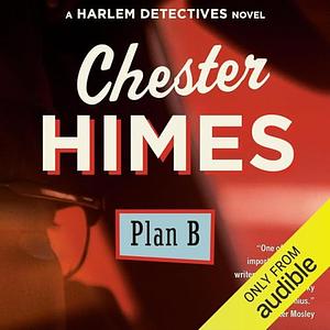 Plan B by Chester Himes, Michel Fabre, Robert Skinner