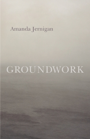 Groundwork by Amanda Jernigan