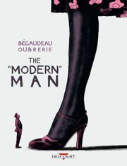 The Modern Man by Edward Gauvin, Clément Oubrerie, François Bégaudeau, Philippe Bruno