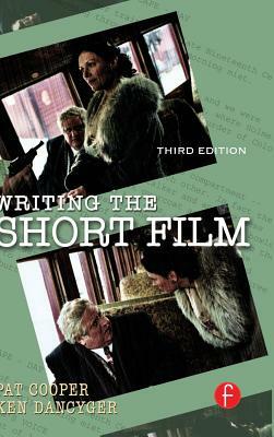 Writing the Short Film by Patricia Cooper, Ken Dancyger