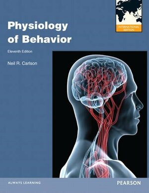 Physiology of Behaviour by Neil R. Carlson