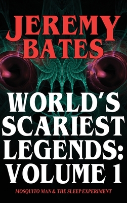 World's Scariest Legends: Volume One by Jeremy Bates