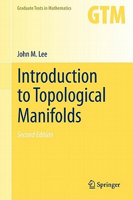 Introduction to Topological Manifolds by John Lee