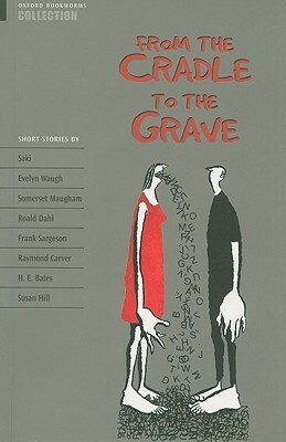 From the Cradle to the Grave by Jennifer Bassett, Clare West, H.G. Widdowson