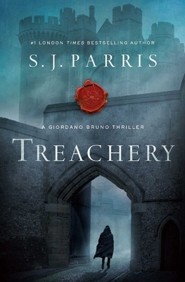 Treachery: A Giordano Bruno Thriller by S.J. Parris