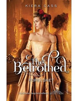 The betrothed - forelsket by Kiera Cass