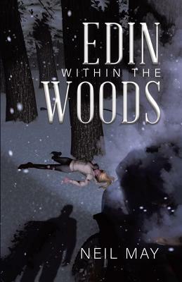Edin Within The Woods by Neil May