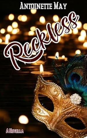 Reckless by Antoinette May