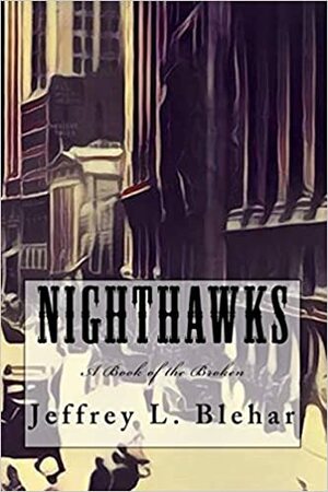 Nighthawks by Jeffrey L. Blehar