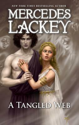 A Tangled Web: A Fantasy Retelling of a Greek Mythology Romance by Mercedes Lackey