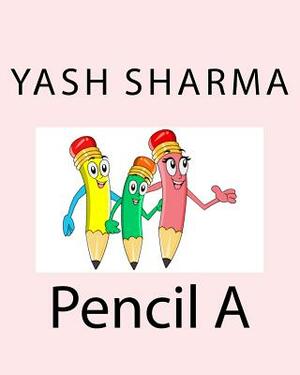 Pencil A by Yash Sharma