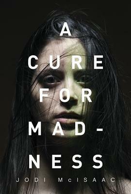 A Cure for Madness by Jodi McIsaac