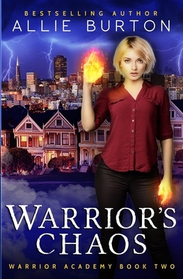 Warrior's Chaos: Warrior Academy Book Two by Allie Burton