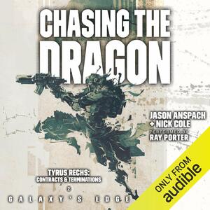 Chasing the Dragon by Nick Cole, Jason Anspach